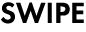 SWIPE